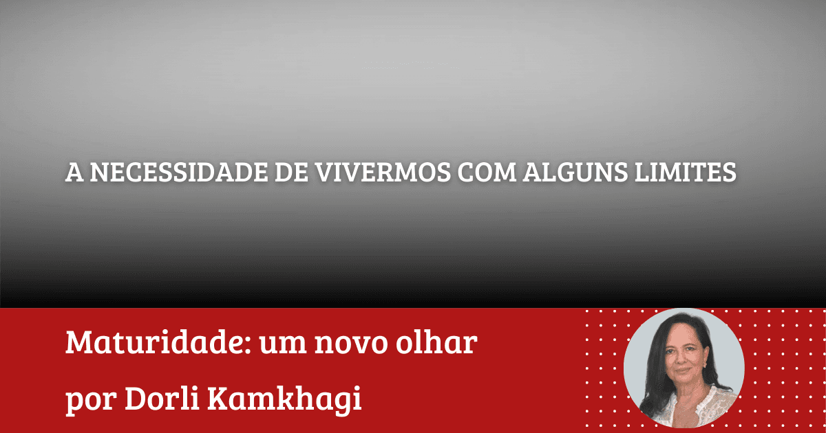 Dorli Kamkhagi: “A Necessidade de Vivermos com Alguns Limites”